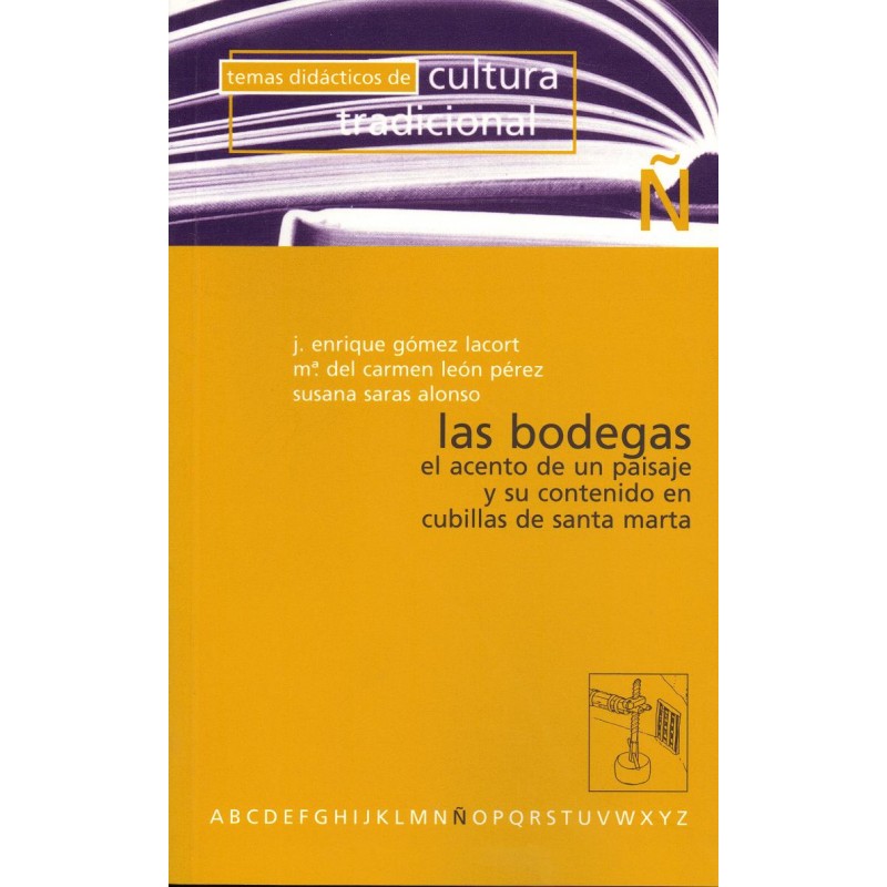 Las bodegas: el acento de un paisaje y su contenido en Cubillas de Santa Marta