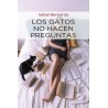 LOS GATOS NO HACEN PREGUNTAS
