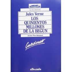 Los quinientos millones de la Begun (Con cuaderno de comprensión)