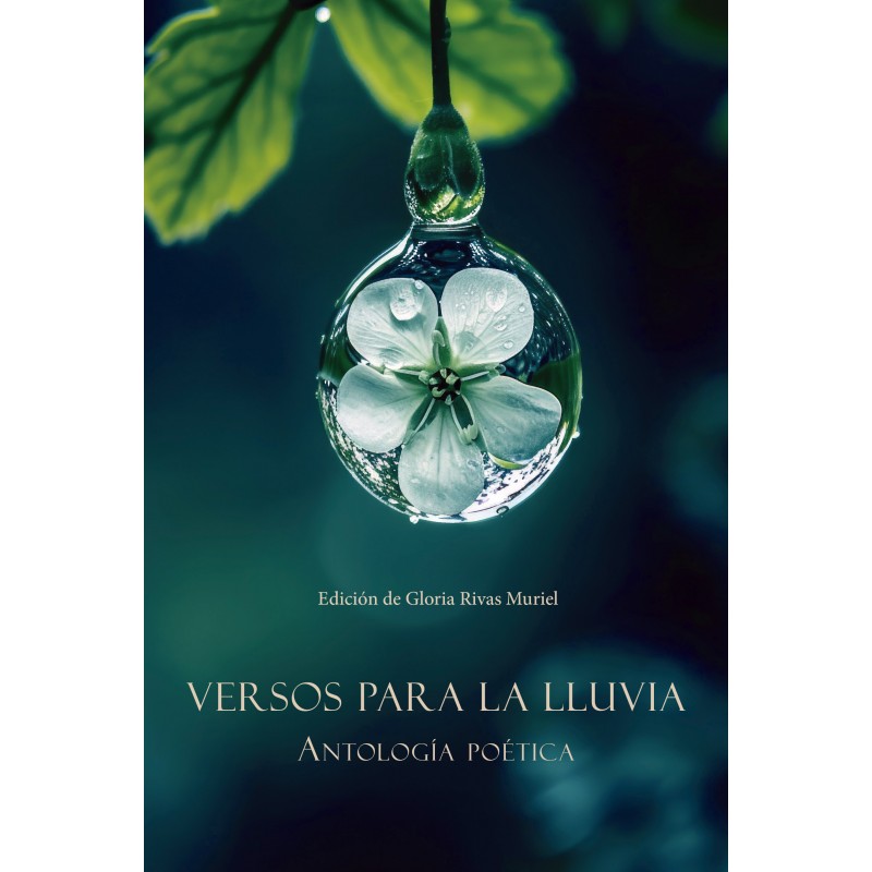 VERSOS PARA LA LLUVIA. ANTOLOGÍA POÉTICA