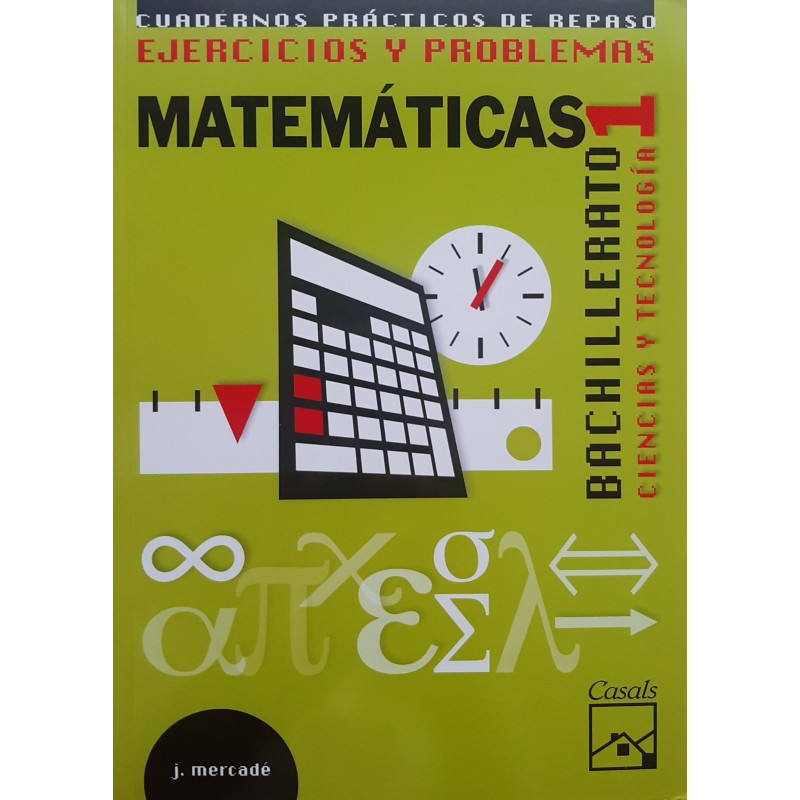 Matemáticas 1 Bachillerato - Ejercicios y problemas - Ciencias y Tecnología (Con Solucionario)