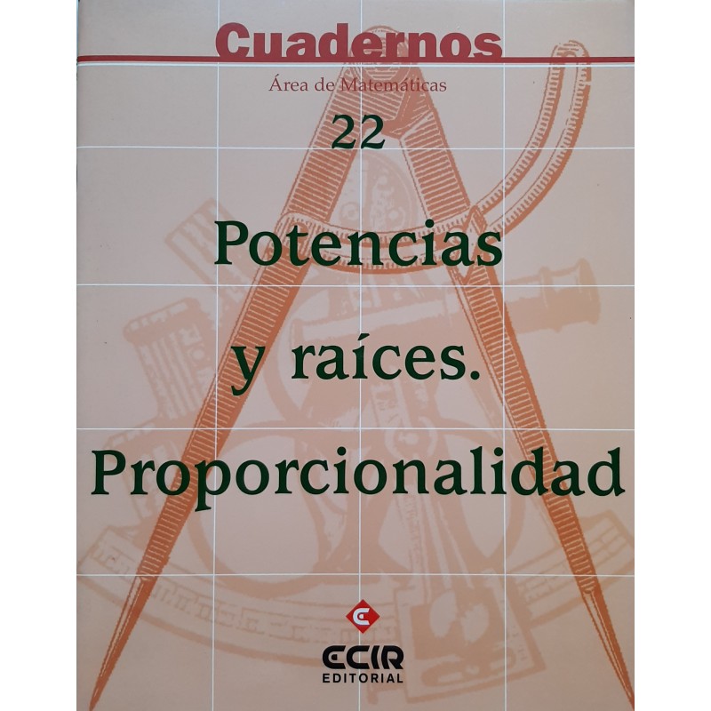 Matemáticas ESO - Cuaderno 22 - Potencias y raíces. Proporcionalidad